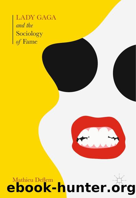 Lady Gaga and the Sociology of Fame  The Rise of a Pop Star in an Age of Celebrity by Mathieu Deflem by Unknown