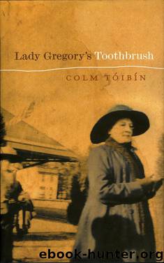 Lady Gregory's Toothbrush by Colm Toibin
