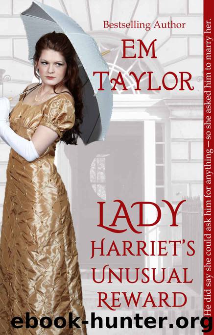 Lady Harriet's Unusual Reward by Em Taylor