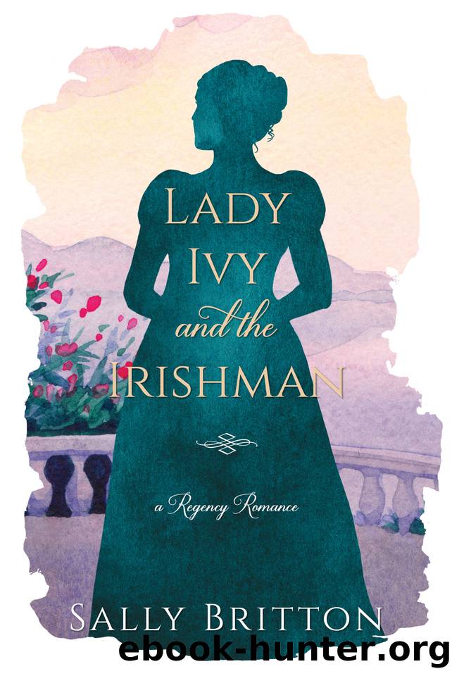 Lady Ivy and the Irishman: A Regency Romance Novel by Sally Britton