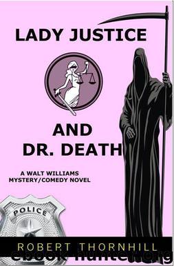 Lady Justice And Dr. Death by Robert Thornhill