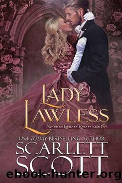 Lady Lawless (Notorious Ladies of London Book 5) by Scarlett Scott