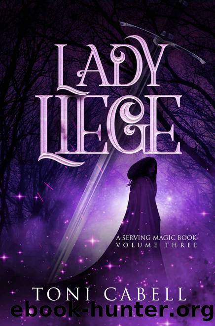 Lady Liege (The Serving Magic Series Book 3) by Toni Cabell