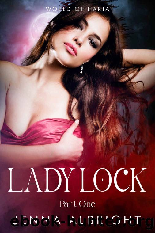 Lady Lock: A Harem Fantasy (Part One) by Albright Jenna