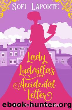 Lady Ludmilla's Accidental Letter (Merry Spinsters, Charming Rogues) by Sofi Laporte