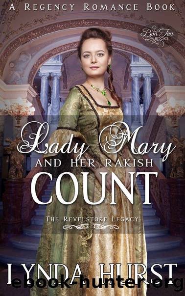 Lady Mary and Her Rakish Count_A Clean Historical Regency Romance Novel by Lynda Hurst