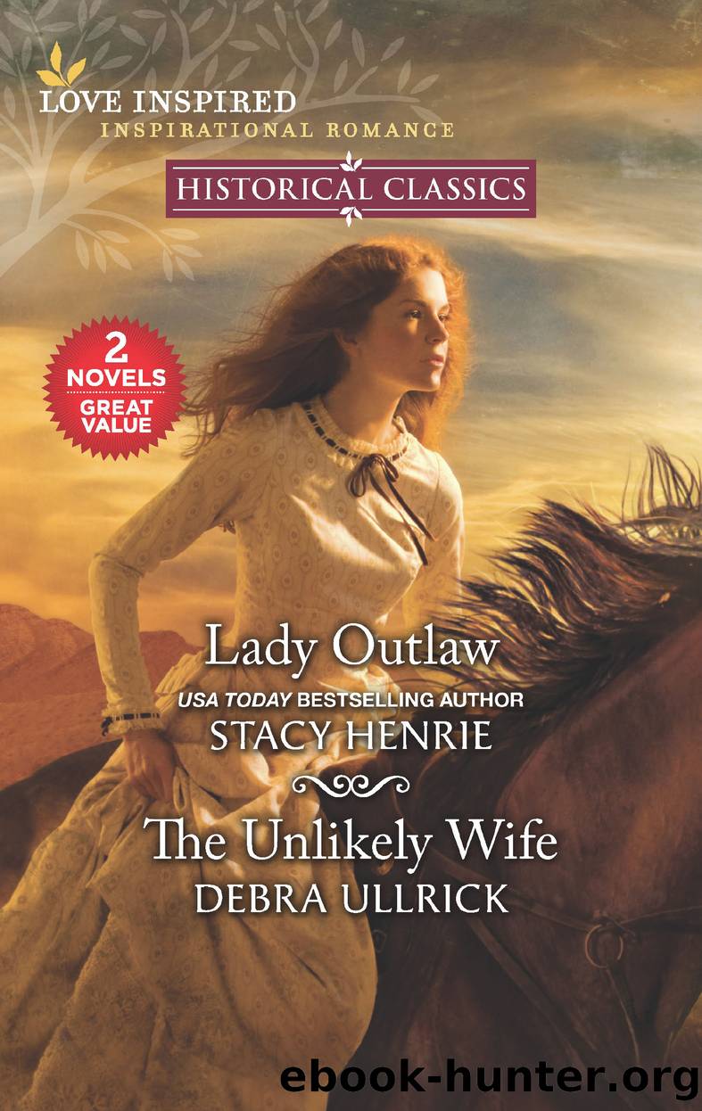 Lady Outlaw & the Unlikely Wife by Stacy Henrie
