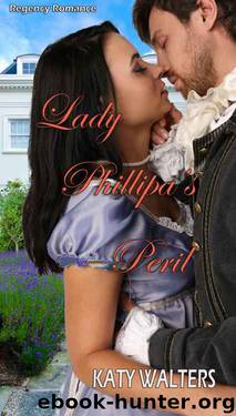 Lady Phillipa's Peril: Regency Romance Suspense Series ( Book 3) (Lords of Sussex 4) by Katy Walters