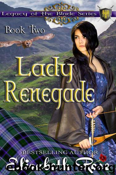 Lady Renegade (Legacy of the Blade Book 2) by Rose Elizabeth
