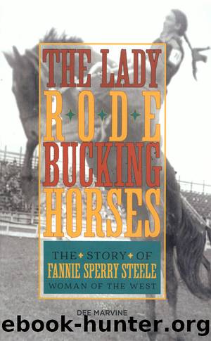 Lady Rode Bucking Horses by Marvine Dee;