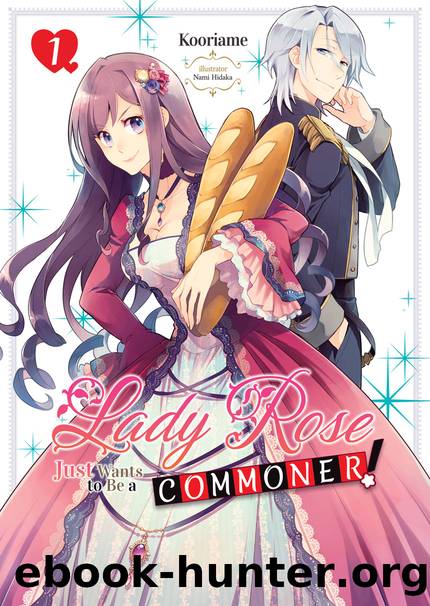 Lady Rose Just Wants to Be a Commoner: Volume 1 [Complete] by Kooriame