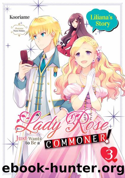 Lady Rose Just Wants to Be a Commoner: Volume 3 [Parts 1 to 4] by Kooriame