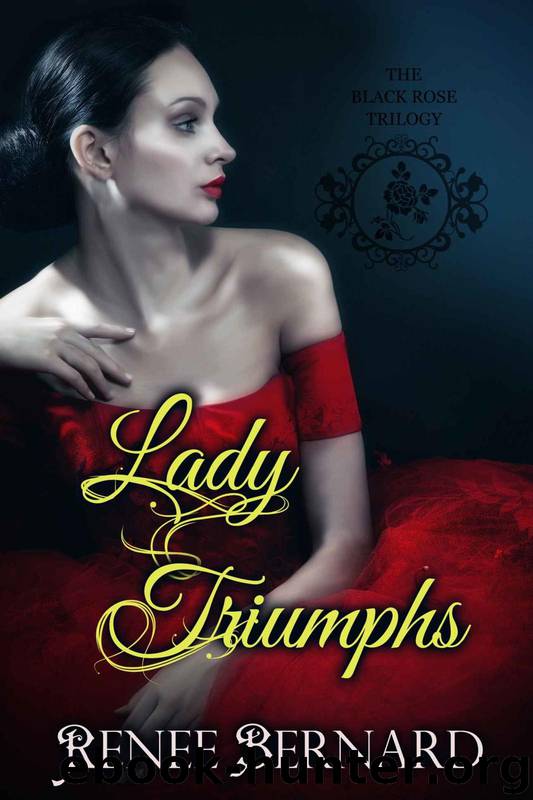 Lady Triumphs (The Black Rose Trilogy Book 3) by Renee Bernard