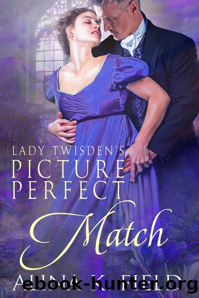 Lady Twisden's Picture Perfect Match by Alina K. Field