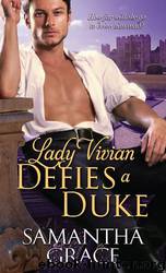 Lady Vivian Defies a Duke by Samantha Grace