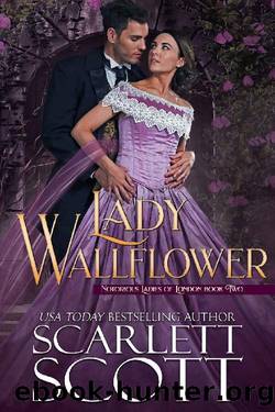 Lady Wallflower (Notorious Ladies of London 2 by Scarlett Scott