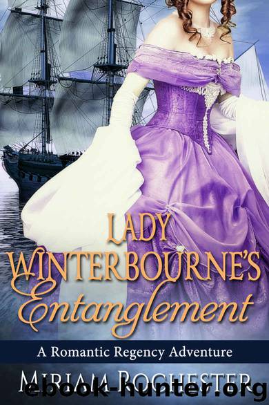 Lady Winterbourne's Entanglement: A Romantic Regency Adventure by Miriam Rochester