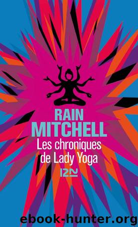 Lady Yoga - 01 - Les Chroniques de Lady Yoga by Rain Mitchell
