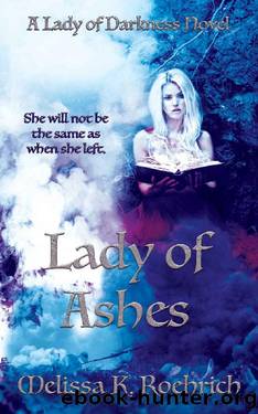 Lady of Ashes: (Lady of Darkness Book 3) by Melissa Roehrich