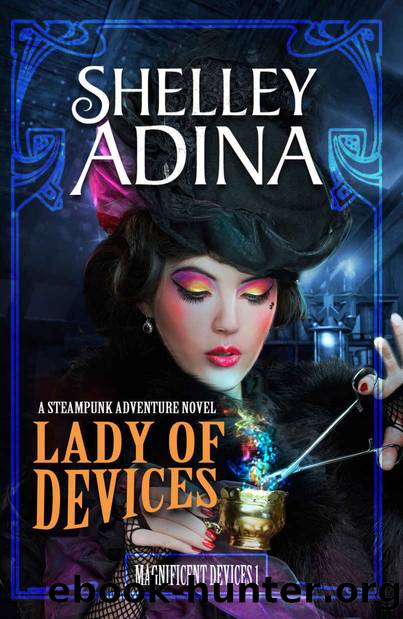 Lady of Devices: A steampunk adventure novel (Magnificent Devices Book 1) by Shelley Adina
