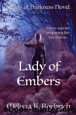 Lady of Embers (Lady of Darkness Book 4) by Melissa Roehrich