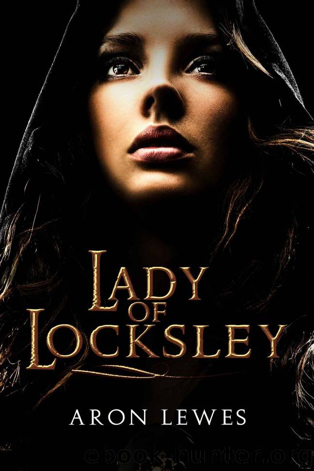 Lady of Locksley (My Lady Robin Hood Book 1) by Aron Lewes