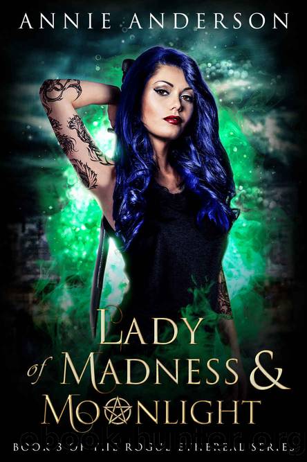 Lady of Madness & Moonlight by Annie Anderson
