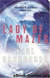 Lady of Mazes by Karl Schroeder