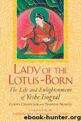 Lady of the Lotus-Born: The Life and Enlightenment of Yeshe Tsogyal by unknow
