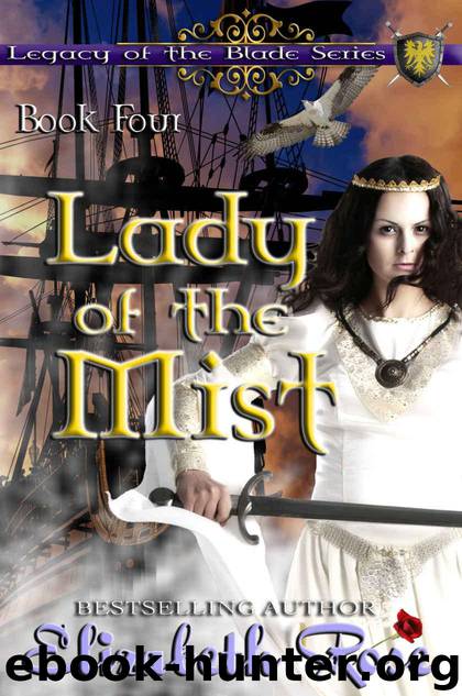 Lady of the Mist (Legacy of the Blade Book 4) by Rose Elizabeth