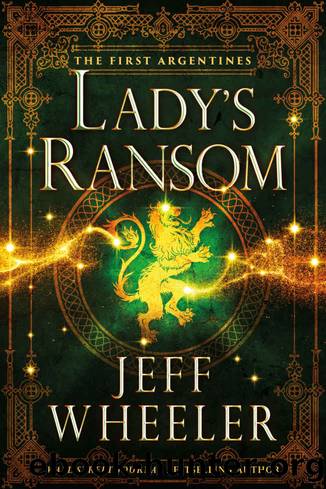 Lady's Ransom (The First Argentines) by Jeff Wheeler