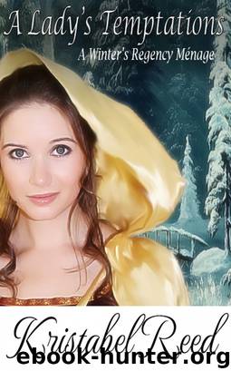 Lady's Temptations: A Winter's Regency Menage by Reed Kristabel