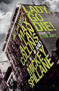 Lady, Go Die! by Mickey Spillane & Max Allan Collins