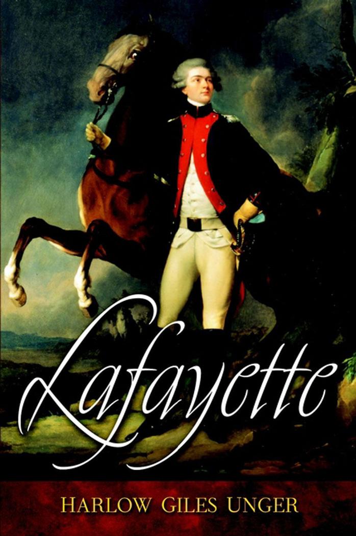 Lafayette by Harlow Giles Unger