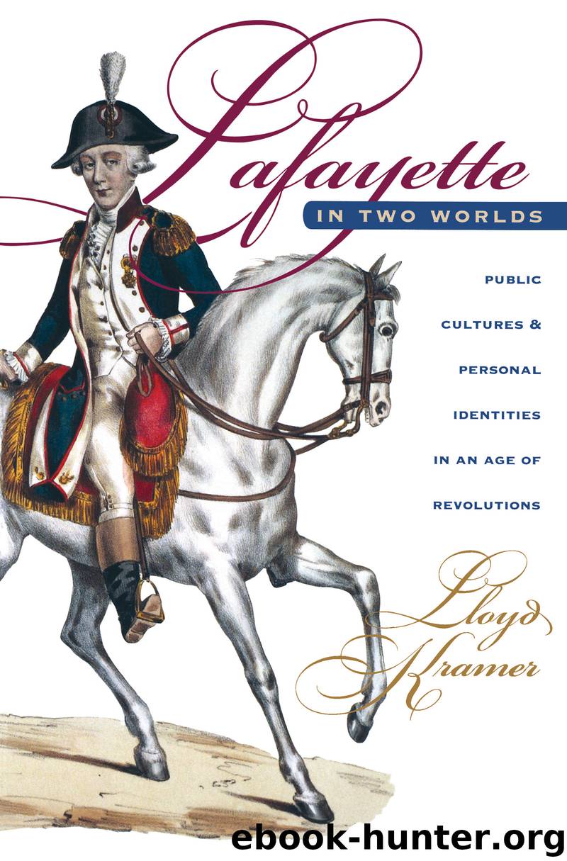 Lafayette in Two Worlds by lloyd s. kramer