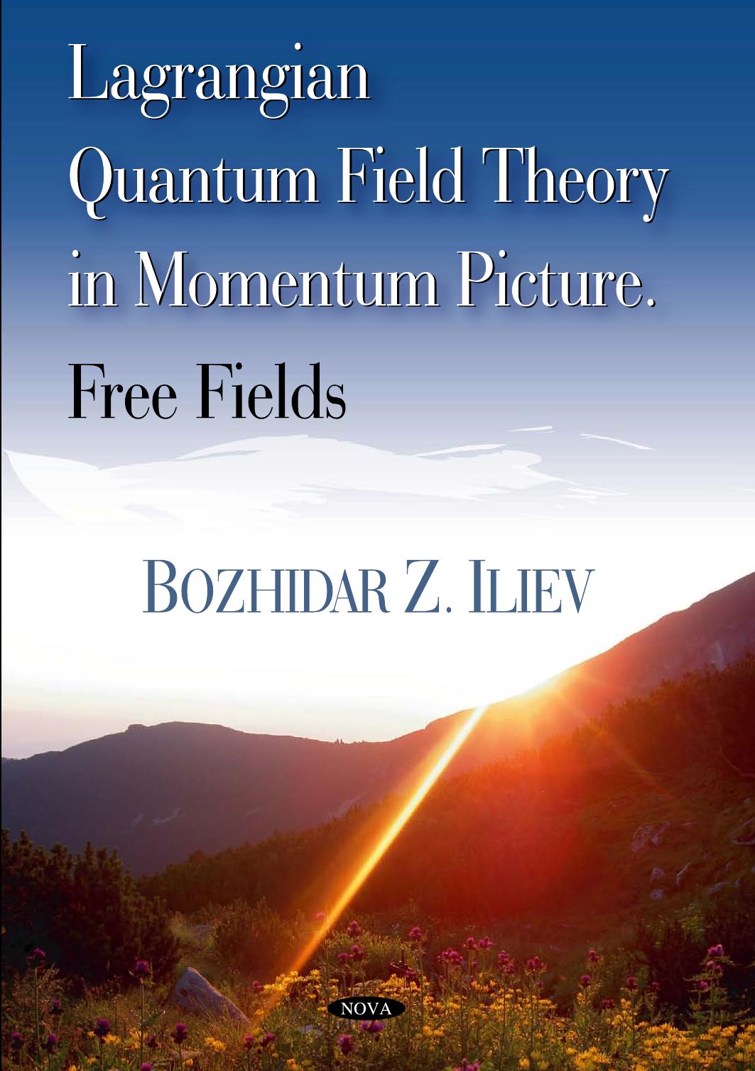 Lagrangian Quantum Field Theory in Momentum Picture, Free Fields by Bozhidar Z. Iliev