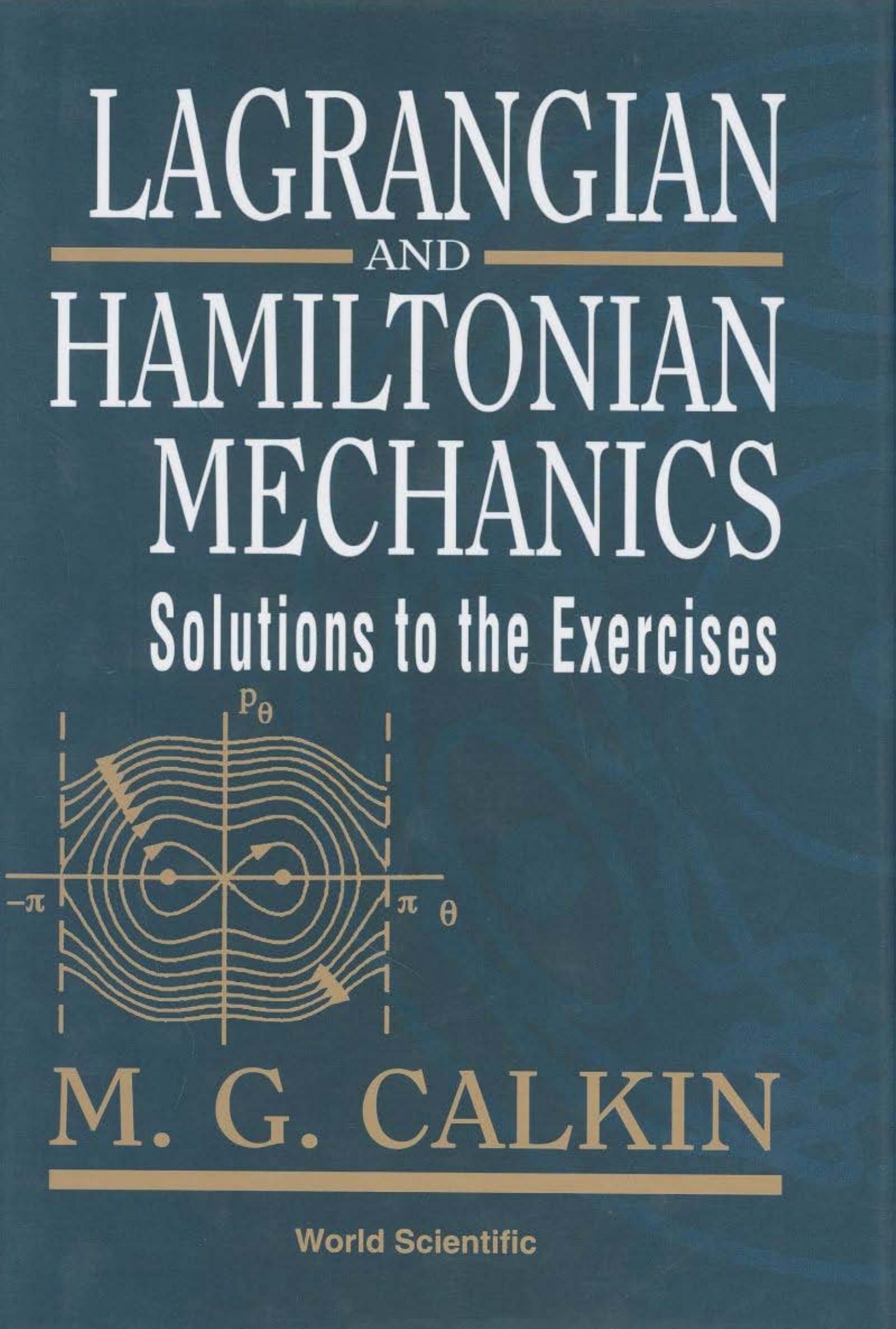 Lagrangian and Hamiltonian Mechanics: Solutions to the Exercises by M. G. Calkin