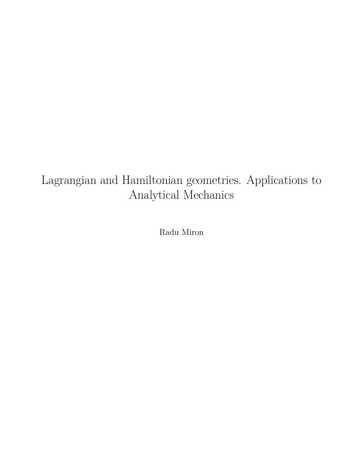 Lagrangian and Hamiltonian geometries. Applications to Analytical Mechanics by Radu Miron