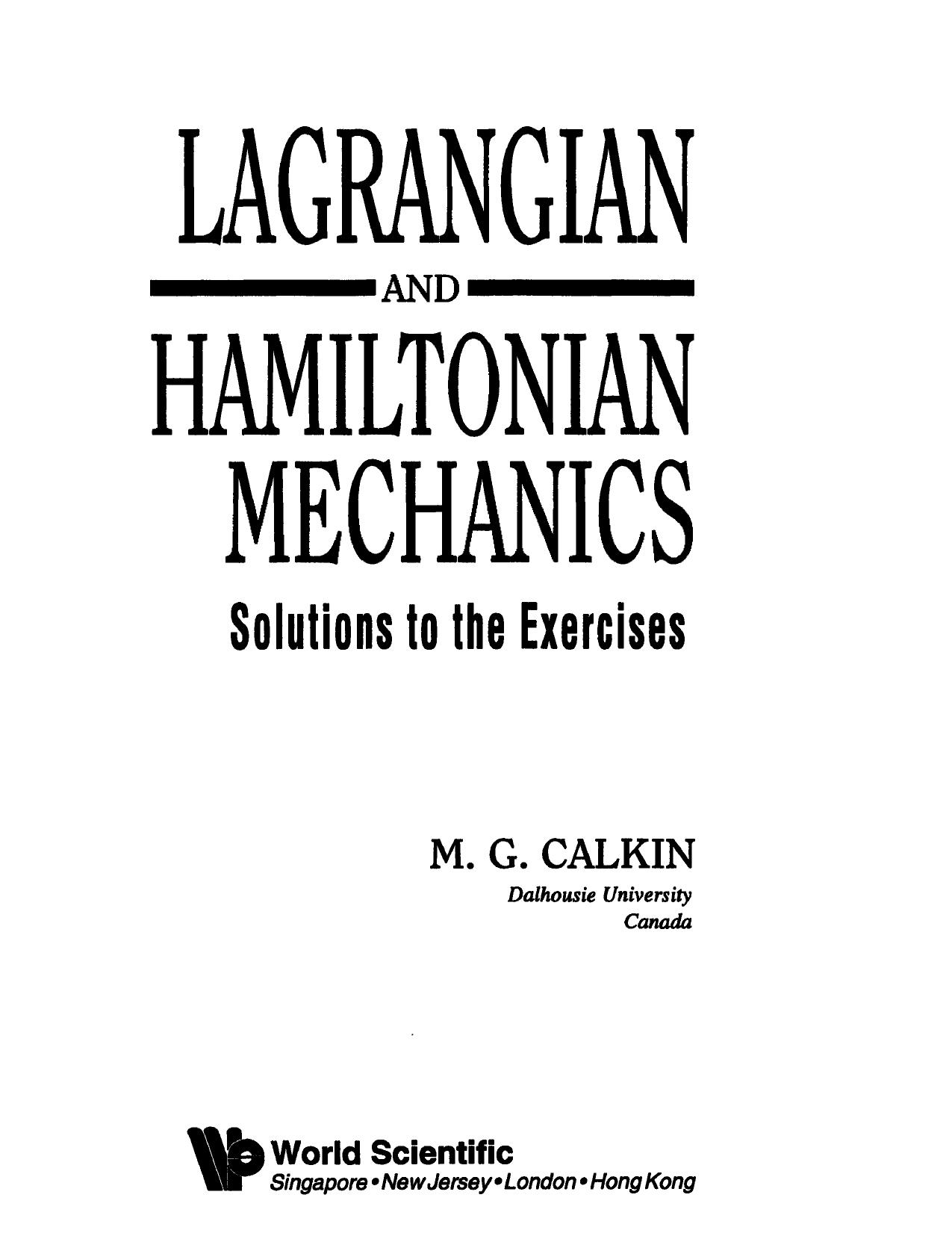 Lagrangian and Hamiltonian mechanics : solutions to the exercises by M G Calkin