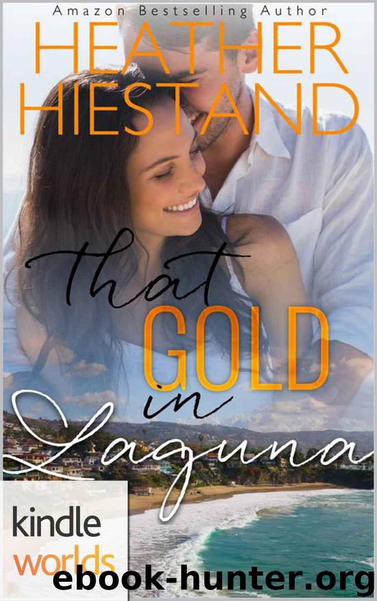 Laguna Beach: That Gold in Laguna (Kindle Worlds Novella) (A Charisma Series Novella, The Ericksons Book 2) by Hiestand Heather