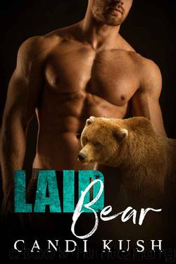 Laid Bear (Steamy Shifters Book 4) by Candi Kush