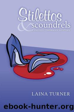 Laina Turner - Presley Thurman 01 - Stilettos & Scoundrels by Laina Turner