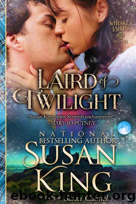 Laird of Twilight (The Whisky Lairds, Book 1): Historical Scottish Romance (The Whisky Lairds Series) by King Susan & Gabriel Sarah