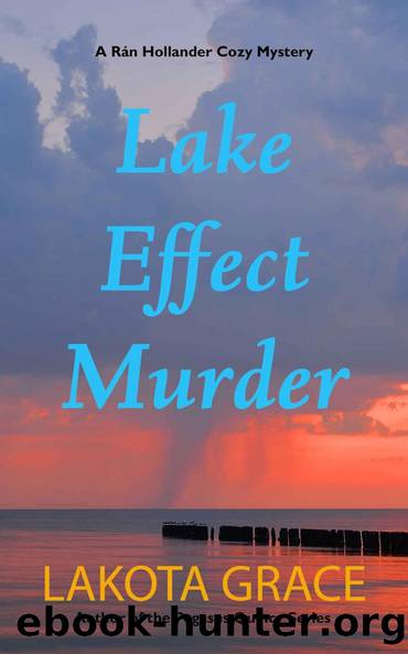 Lake Effect Murder: A small-town cozy mystery set on the Lake Michigan shores (The RÃ¡n Hollander Mystery Series Book 1) by Lakota Grace