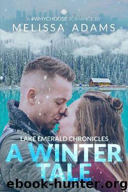 Lake Emerald Chronicles: A Winter Tale by Melissa Adams