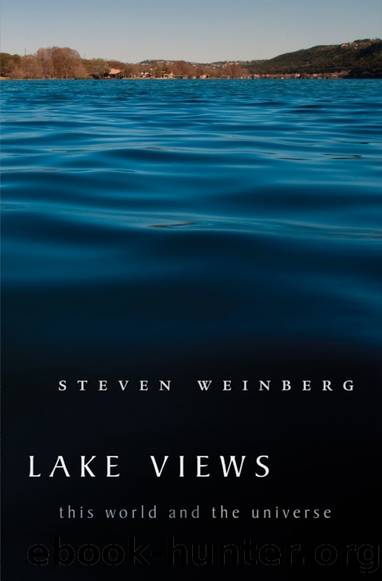 Lake Views: This World and the Universe by Steven Weinberg