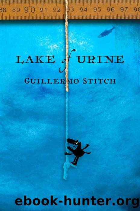 Lake of Urine: A Love Story by Guillermo Stitch
