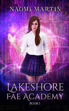 Lakeshore Fae Academy: Book One: Dark Paranormal Reverse Harem Bully Romance by Naomi Martin