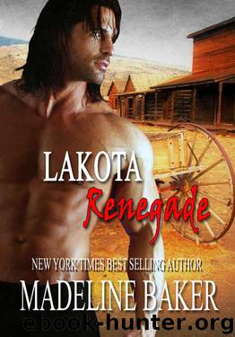 Lakota Renegade by Baker Madeline
