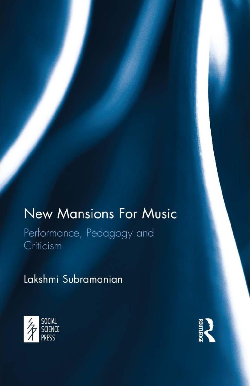 Lakshmi Subramanian New Mansions For Music Performance Pedagogy And Criticism by Unknown